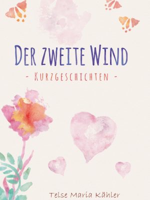 Der zweite Wind - Kurzgeschichten von Telse Maria Kähler
