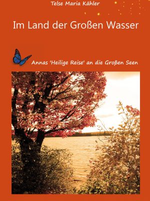 Im Land der Großen Wasser - eine Reise