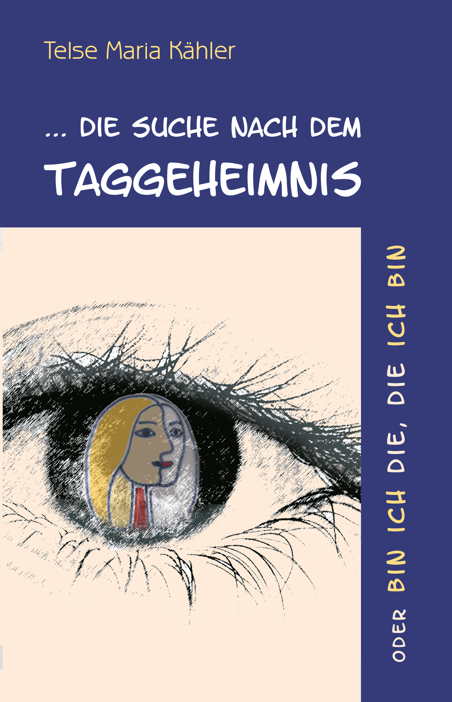Die Suche nach dem Taggeheimnis - Kurzgeschichten von Telse Maria Kähler