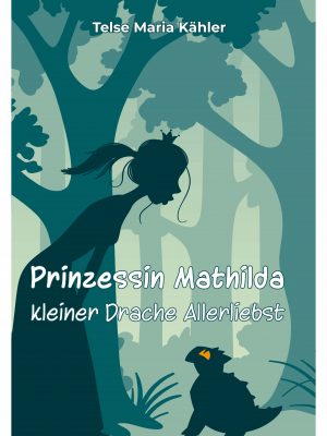 Prinzessin Mathilda - kleiner Drache Allerliebst