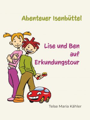 Abenteuer Isenbüttel - Lise und Ben auf Erkundungstour